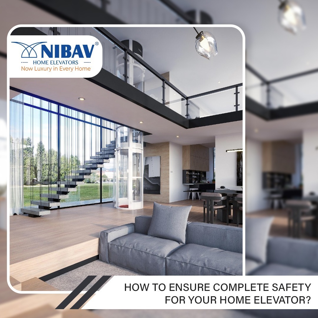 How To Ensure Complete Safety for Your Home Elevator?